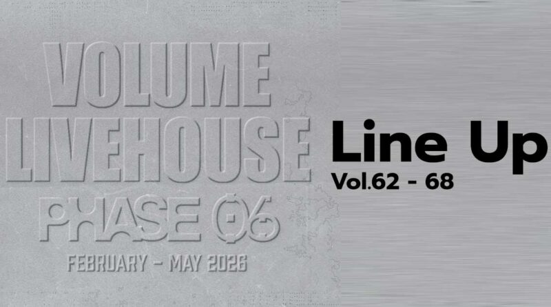 VOLUME LIVEHOUSE PHASE 6